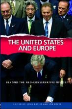 The United States and Europe: Beyond the Neo-Conservative, John Baylis, Jon Roper, Verzenden