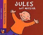 Jules wil muziek 9789055351718 Annemie Berebrouckx, Boeken, Kinderboeken | Baby's en Peuters, Verzenden, Gelezen, Annemie Berebrouckx