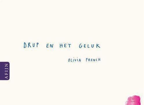 Drup En Het Geluk 9789059330344 O. French, Boeken, Prentenboeken en Plaatjesalbums, Gelezen, Verzenden
