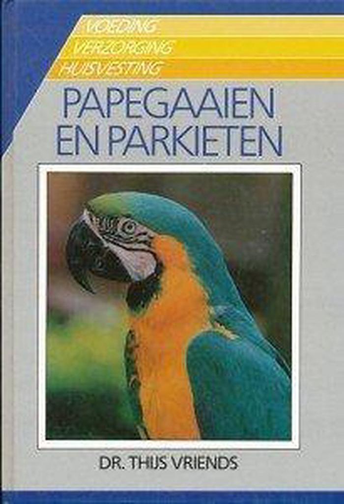 PAPEGAAIEN EN PARKIETEN 9789062486526 Vriends, Livres, Loisirs & Temps libre, Envoi
