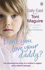 Dont You Love Your Daddy, Maguire, Toni,East, Sally, Sally East, Toni Maguire, Verzenden