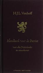 Handboek Voor De Patriot 9789035130609 H.J.L. Vonhoff, Boeken, Geschiedenis | Nationaal, Verzenden, Zo goed als nieuw, H.J.L. Vonhoff