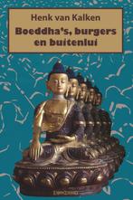 Boeddhas, burgers en buitenlui 9789463900430, Gelezen, Henk van Kalken, Verzenden