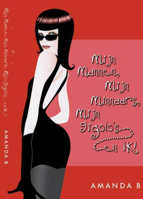 Mijn mannen, mijn minnaars, mijn gigolo s en ... ik Amanda B, Boeken, Literatuur, Gelezen, Verzenden