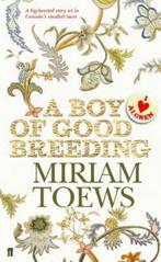 Boy Of Good Breeding 9780571229819, Miriam Toews, Miriam Toews, Verzenden