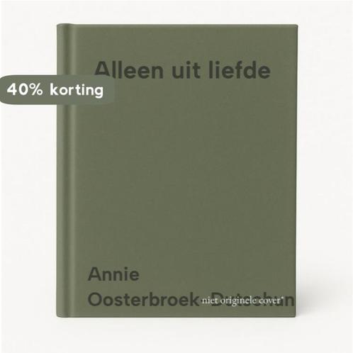 Alleen uit liefde 9789020525991 Annie Oosterbroek-Dutschun, Boeken, Streekboeken en Streekromans, Gelezen, Verzenden