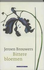 Bittere bloemen 9789045019628 Jeroen Brouwers, Boeken, Verzenden, Gelezen, Jeroen Brouwers