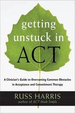 Getting Unstuck in ACT 9781608828050 Russ Harris, Boeken, Verzenden, Gelezen, Russ Harris