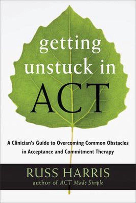 Getting Unstuck in ACT 9781608828050 Russ Harris, Boeken, Taal | Engels, Gelezen, Verzenden