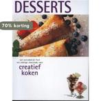 Creatief Koken Desserts 9789036613637, Boeken, Verzenden, Gelezen