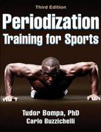 Periodization Training for Sports 9781450469432 Tudor Bompa, Boeken, Verzenden, Zo goed als nieuw, Tudor Bompa