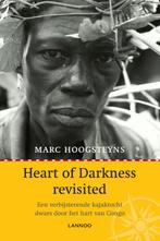 Heart Of Darkness Revisited 9789020987393, Marc Hoogsteyns, Hoogsteyns, Marc, Verzenden