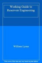 Working Guide to Reservoir Engineering. Lyons, William, Zo goed als nieuw, William Lyons, Verzenden