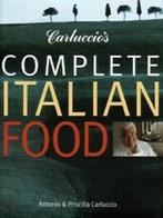 Carluccios complete Italian food by Antonio Carluccio, Priscilla Carluccio, Antonio Carluccio, Verzenden