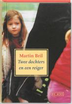 Twee dochters en een reiger 9789044515725, Martin Bril, M. Bril, Verzenden