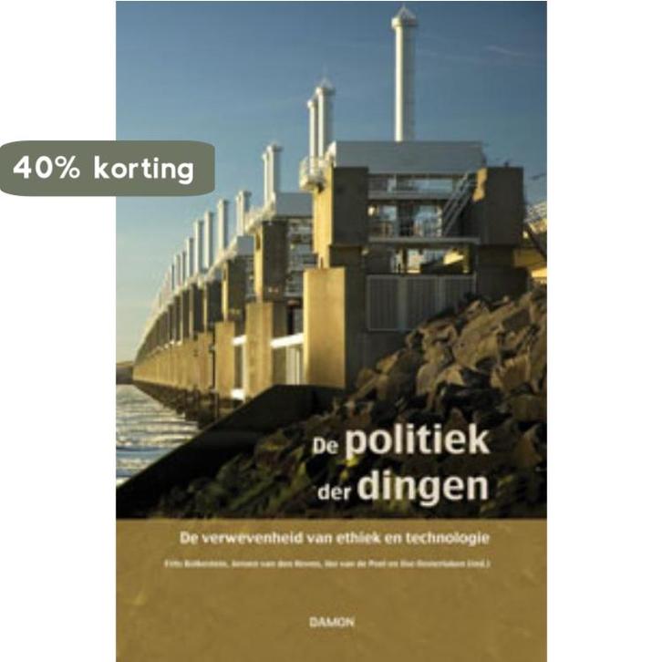 De politiek der dingen 9789055739660, Boeken, Wetenschap, Gelezen, Verzenden