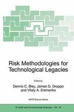 Risk Methodologies for Technological Legacies. Bley, Dennis, Bley, Dennis, Zo goed als nieuw, Verzenden