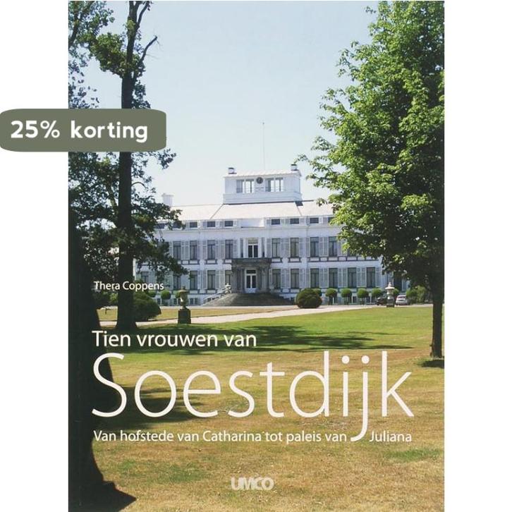 Tien vrouwen van Soestdijk 9789086690336 Thera Coppens, Boeken, Geschiedenis | Nationaal, Gelezen, Verzenden