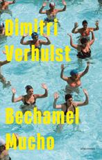 Bechamel Mucho 9789025477097 Dimitri Verhulst, Boeken, Literatuur, Verzenden, Zo goed als nieuw, Dimitri Verhulst