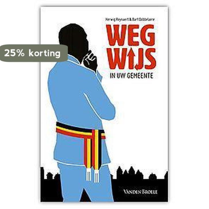 Wegwijs in uw gemeente 9789049616847 Bart Dobbelaere, Boeken, Wetenschap, Zo goed als nieuw, Verzenden