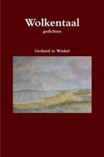 Wolkentaal 9781291447477 Gerhard Te Winkel, Verzenden, Zo goed als nieuw, Gerhard Te Winkel