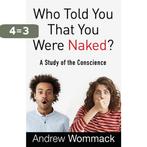 Who Told You That You Were Naked? 9781680312126, Verzenden, Gelezen, Andrew Wommack