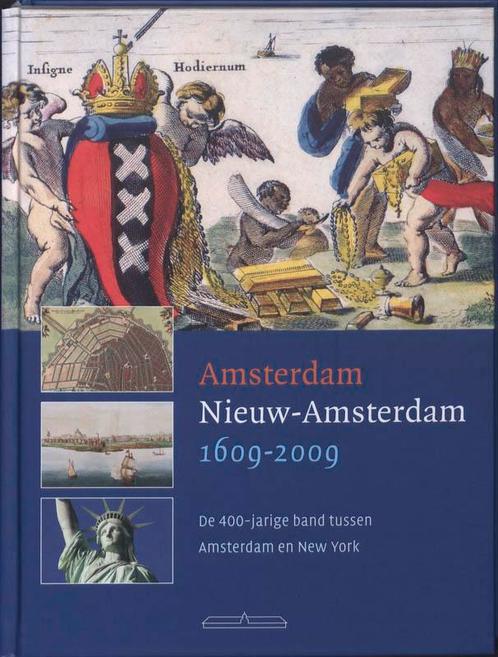 Amsterdam Nieuw-Amsterdam 1609-2009 9789049400361, Boeken, Geschiedenis | Stad en Regio, Zo goed als nieuw, Verzenden