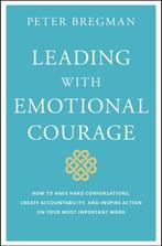 Leading With Emotional Courage 9781119505693 Peter Bregman, Verzenden, Peter Bregman