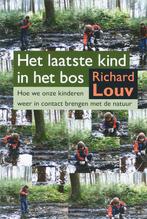 Het laatste kind in het bos 9789062244683 R. Louv, Boeken, Verzenden, Gelezen, R. Louv