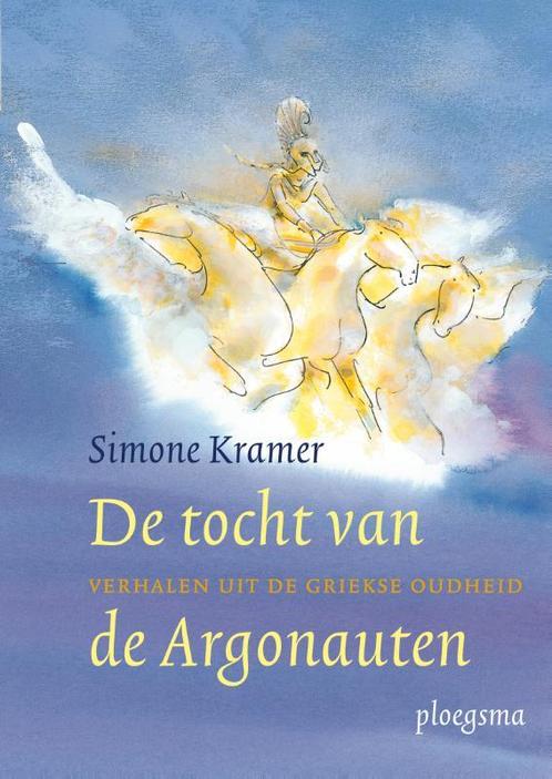 De tocht van de Argonauten 9789021615790 Simone Kramer, Boeken, Kinderboeken | Kleuters, Gelezen, Verzenden