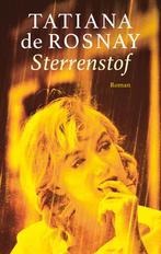 Sterrenstof 9789026367632 Tatiana de Rosnay, Boeken, Verzenden, Gelezen, Tatiana de Rosnay