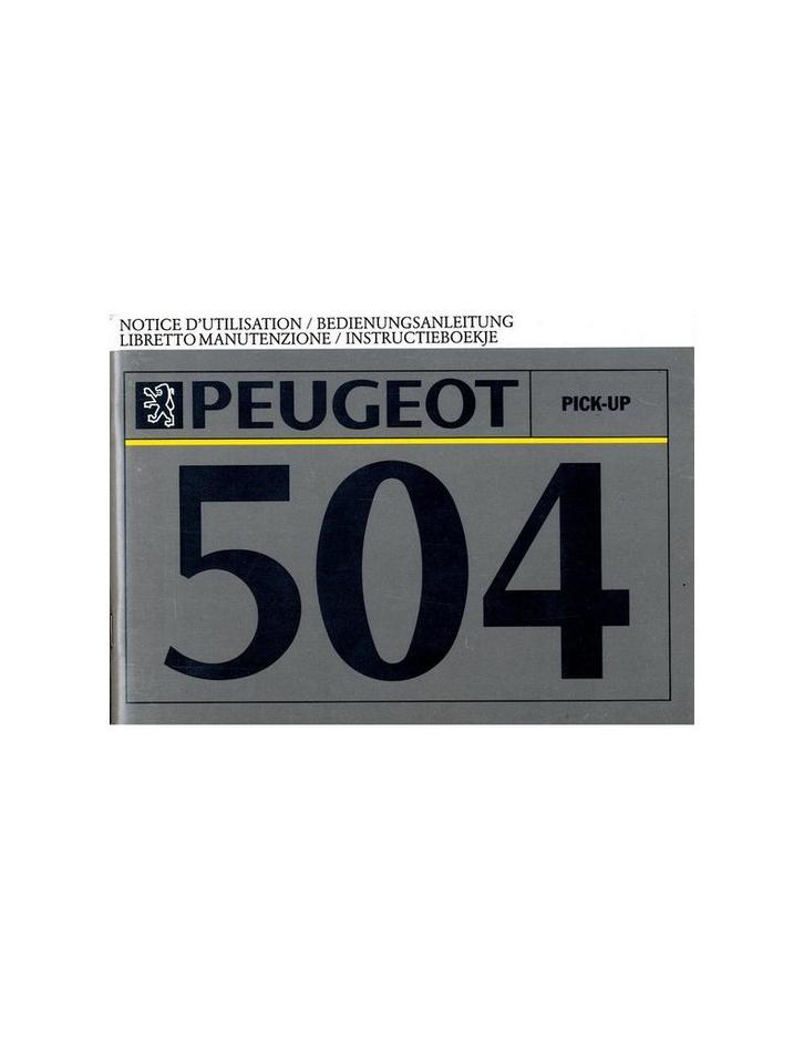 1991 PEUGEOT 504 PICK-UP INSTRUCTIEBOEKJE, Auto diversen, Handleidingen en Instructieboekjes, Ophalen of Verzenden