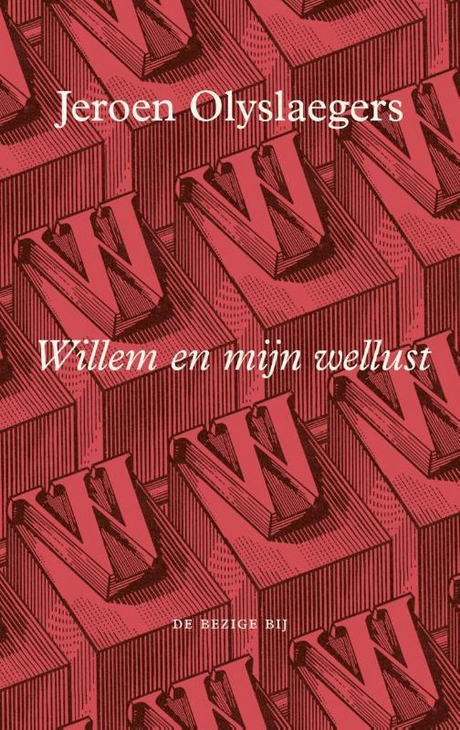 Willem en mijn wellust 9789403180618 Jeroen Olyslaegers, Livres, Romans, Envoi