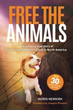 Free the Animals - 30th Anniversary Edition 9781590566701, Verzenden, Ingrid Newkirk