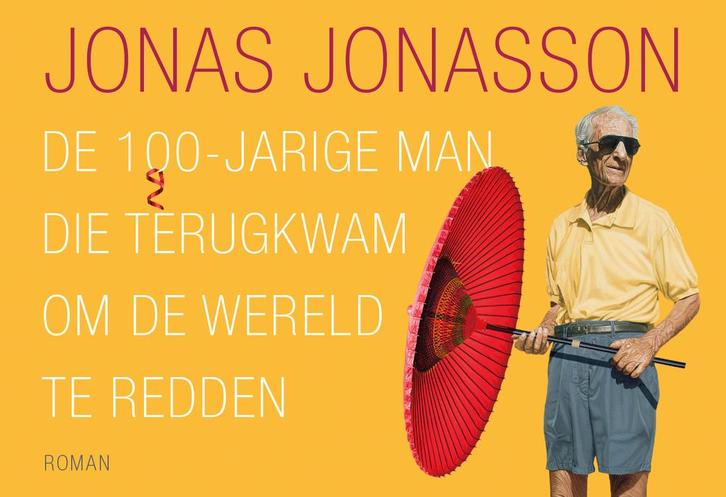 De 100-jarige man die terugkwam om de wereld te redden /, Boeken, Romans, Gelezen, Verzenden