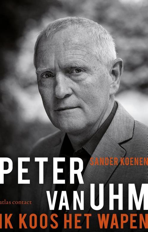 Peter van Uhm: ik koos het wapen 9789045031699 Sander Koenen, Boeken, Geschiedenis | Wereld, Zo goed als nieuw, Verzenden