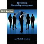 Recht voor Hospitality management 9789074065276, Verzenden, Zo goed als nieuw, W.M.H. Grooten