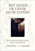 Het leven, de liefde en de lusten 9789074108492, Verzenden, Zo goed als nieuw, Ronald Giphart