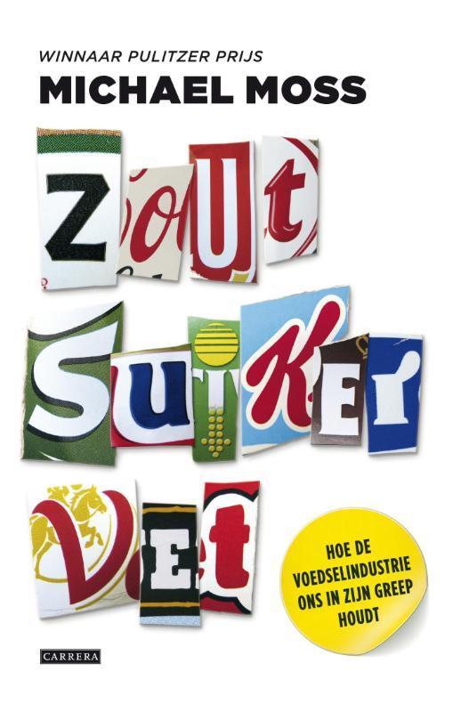 Zout, suiker, vet 9789048830008 Michael Moss, Boeken, Kookboeken, Gelezen, Verzenden