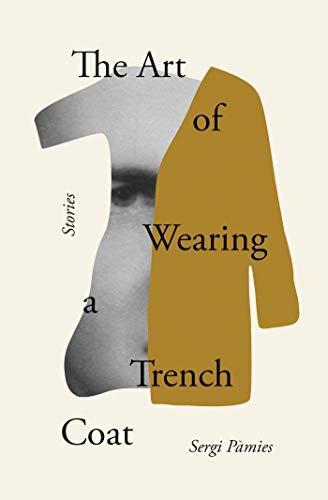 The Art of Wearing a Trench Coat: Stories, Pmies, Sergi, I, Livres, Livres Autre, Envoi