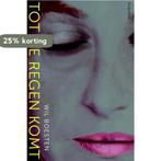 Tot de regen komt 9789045704579 Will Boesten, Verzenden, Zo goed als nieuw, Will Boesten