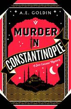 Murder in Constantinople 9781782279181 A.E. Goldin, Verzenden, Zo goed als nieuw, A.E. Goldin