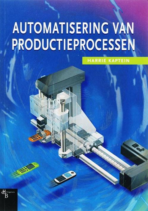 Automatisering Van Productieprocessen 9789055744862, Boeken, Schoolboeken, Zo goed als nieuw, Verzenden