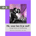 Hé, waar ken ik je van? 9789080628472 M. Notschaele-den Boer, Boeken, Verzenden, Zo goed als nieuw, M. Notschaele-den Boer