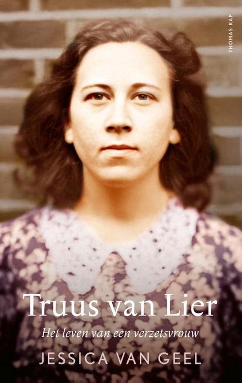Truus van Lier 9789400408739 Jessica van Geel, Boeken, Overige Boeken, Zo goed als nieuw, Verzenden