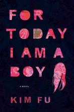 For Today I Am a Boy 9780544034723, Kim Fu, Verzenden