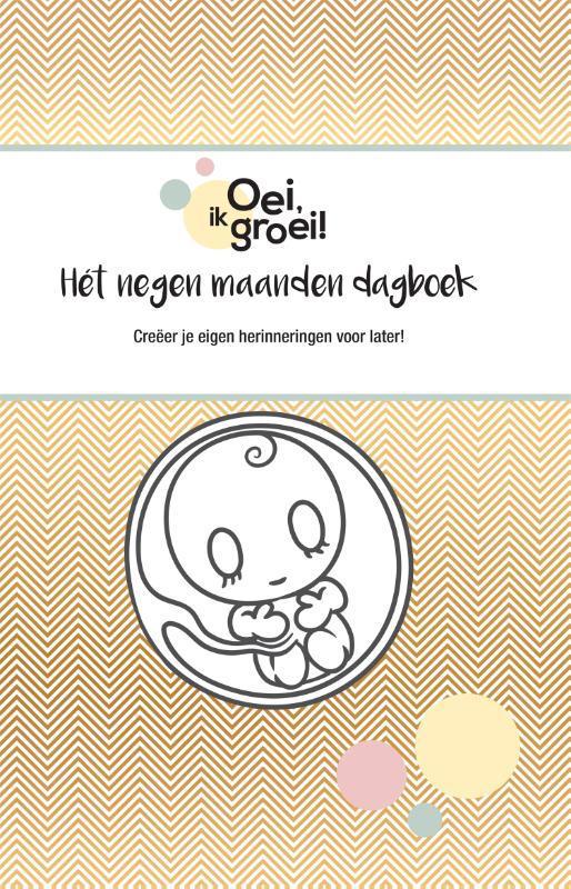 Oei, ik groei! Het negen maanden dagboek 9789464040159, Boeken, Zwangerschap en Opvoeding, Zo goed als nieuw, Verzenden