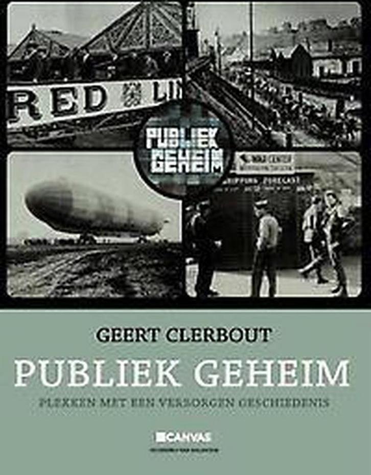Publiek geheim 9789461310248 Geert Clerbout, Boeken, Geschiedenis | Wereld, Zo goed als nieuw, Verzenden