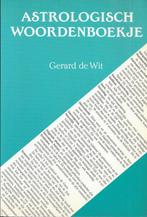 ASTROLOGISCH WOORDENBOEKJE 9789063781477 Gerard de Wit, Boeken, Verzenden, Gelezen, Gerard de Wit