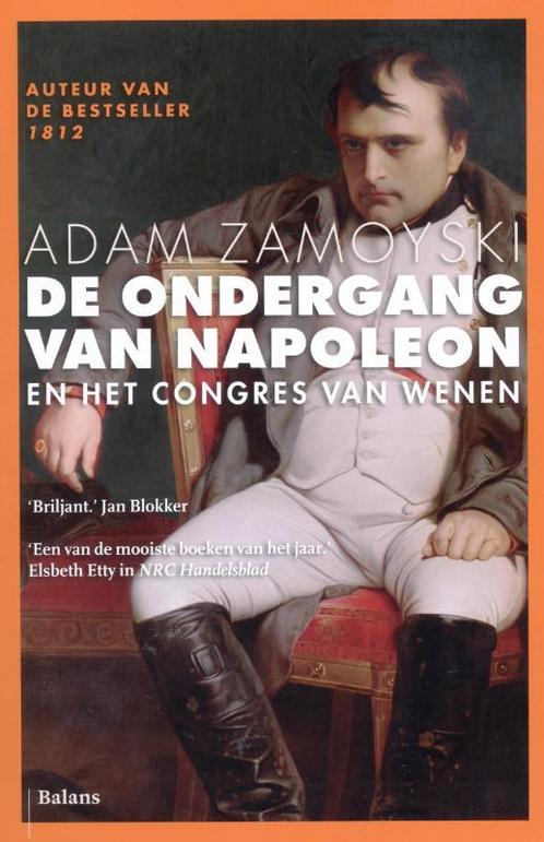 De ondergang van Napoleon 9789460033810, Boeken, Geschiedenis | Wereld, Gelezen, Verzenden